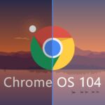 Google ChromeOS 104
